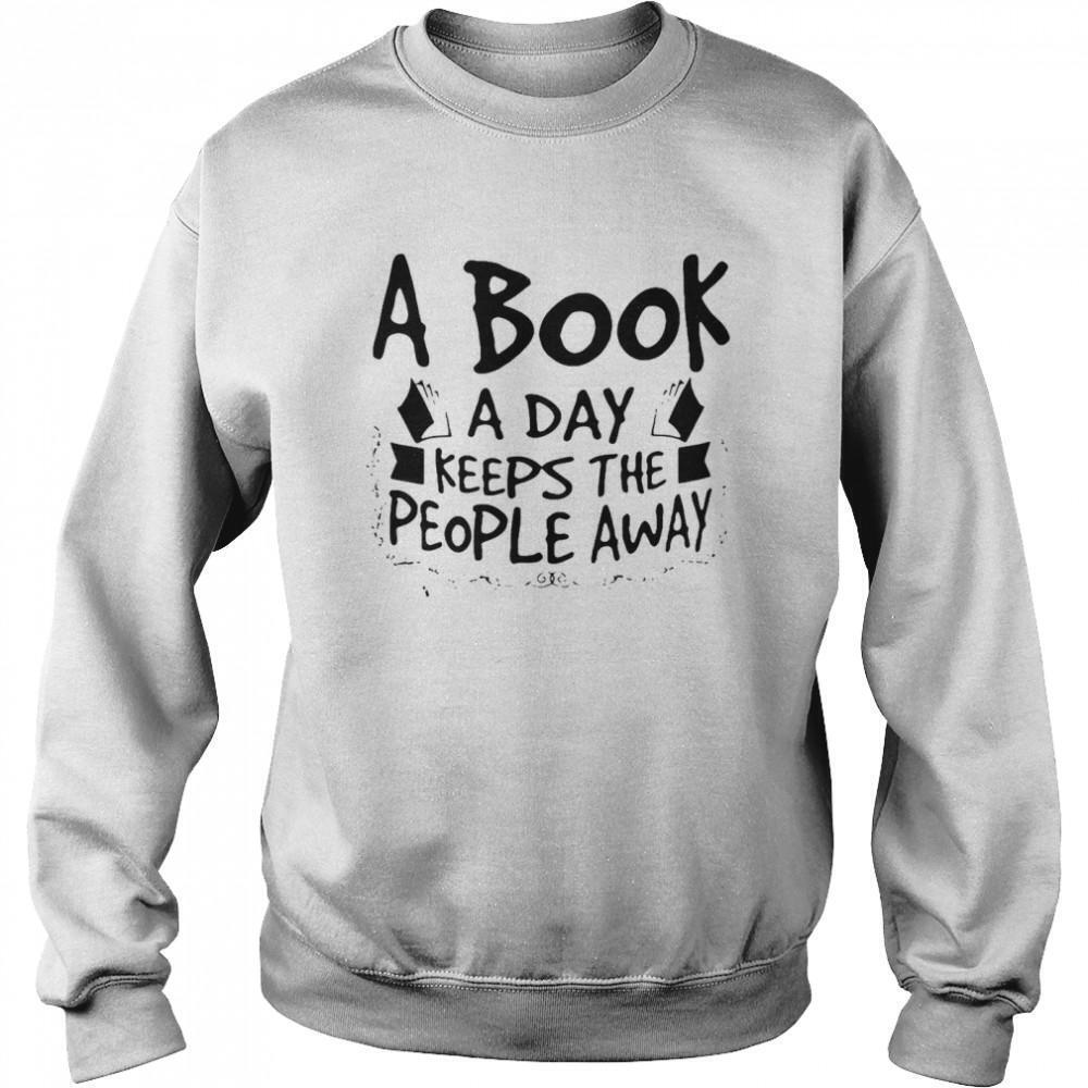 A Book A Day Keeps The People Away Sweatshirt